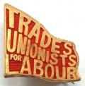Trades Unionists For Labour red flag political badge c1986
