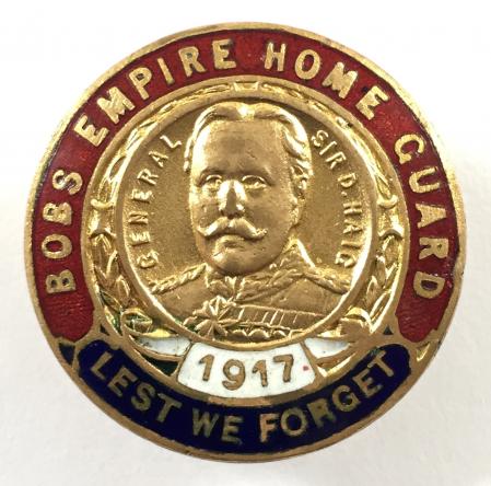 Bobs Empire Home Guard General Sir D.Haig 1917 Lest We Forget badge