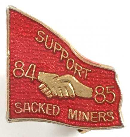 Support Sacked Miners 1984 -1985 Strike NUM trade union badge.