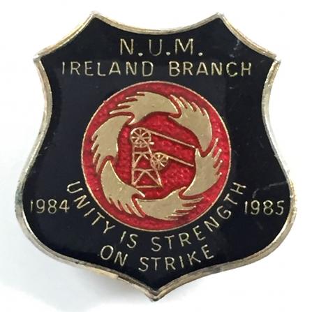 National Union of Miners Ireland Branch Strike 1984 -85 Irish NUM badge