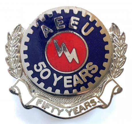 Amalgamated Engineering & Electricians Union AEEU 50 Years badge.