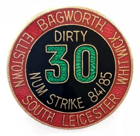 NUM South Leicester Dirty 30 miners 1984 strike trade union badge