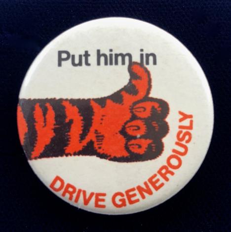 Esso Petroleum PUT HIM IN advertising campaign tiger tin button badge