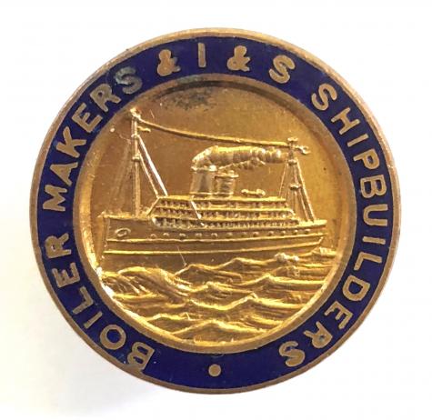 Boilermakers & Iron & Steel Shipbuilders trade union badge