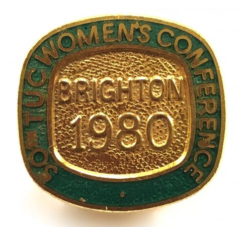 Womens TUC 1980 Brighton 50th Conference Trades Union Congress badge