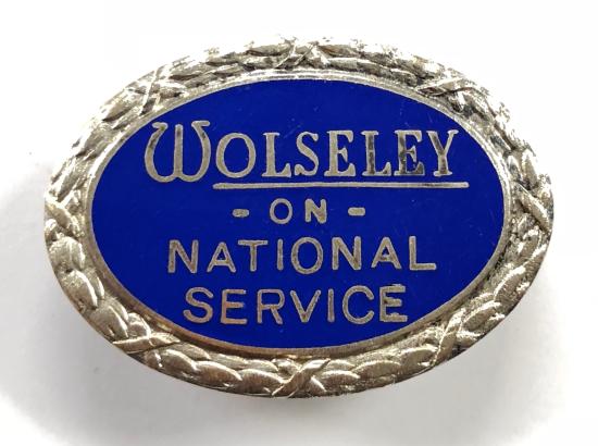 WW2 Wolseley Motor Ltd On National Service officially numbered badge