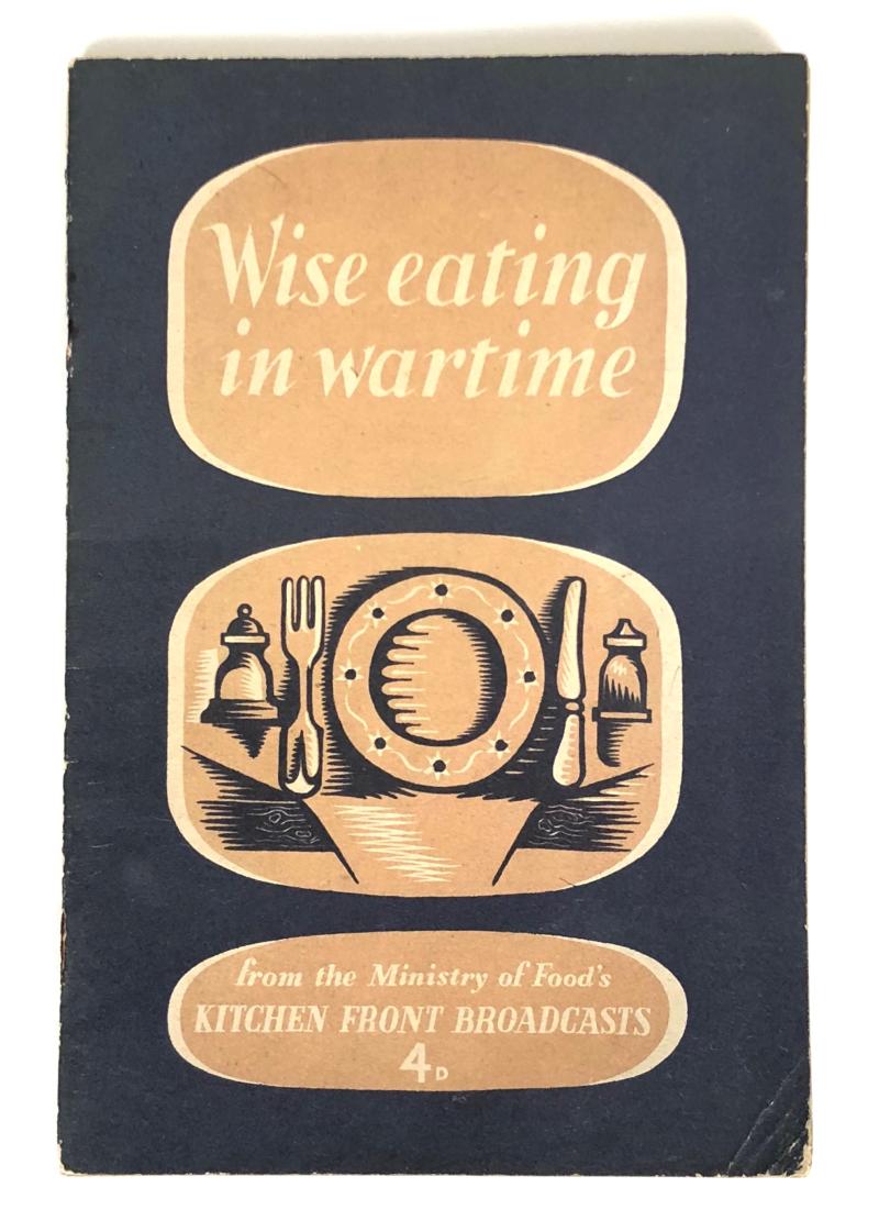 1943 Ministry of Food 'Wise eating in wartime' home front pamphlet